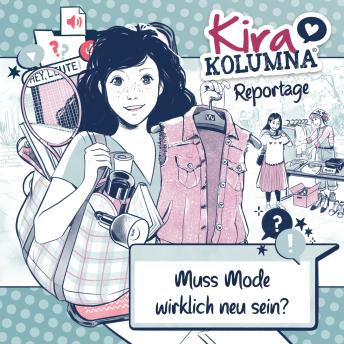 [German] - Kira Kolumna, Kira Kolumna Reportage, Muss Mode wirklich neu sein?