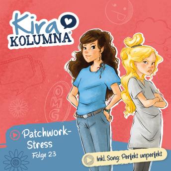 [German] - Kira Kolumna, Folge 23: Patchwork-Stress