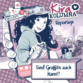 [German] - Kira Kolumna, Kira Kolumna Reportage, Sind Graffitis auch Kunst?