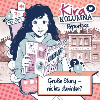 [German] - Kira Kolumna, Kira Kolumna Reportage, Große Story - nichts dahinter?