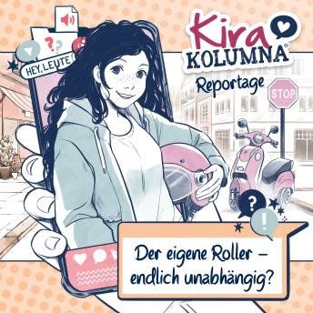 [German] - Kira Kolumna, Kira Kolumna Reportage, Der eigene Roller - endlich unabhängig?
