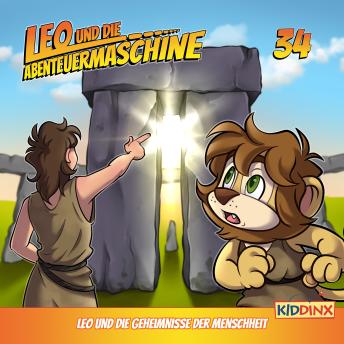Leo und die Abenteuermaschine, Folge 34: Leo und die Geheimnisse der Menschheit - Matthias Arnold Leo und die Abenteuermaschine, Folge 34: Leo und die Geheimnisse der Menschheit - Matthias Arnold