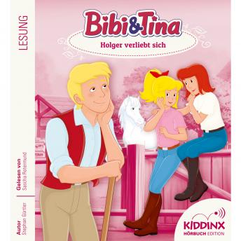 [German] - Holger verliebt sich - Bibi & Tina - Hörbuch, Folge 8 (Ungekürzt)
