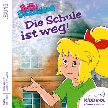 [German] - Die Schule ist weg - Bibi Blocksberg - Hörbuch (Ungekürzt)