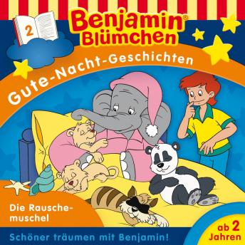 [German] - Benjamin Blümchen, Gute-Nacht-Geschichten, Folge 2: Die Rauschemuschel