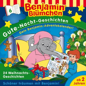 [German] - Benjamin Blümchen, Gute-Nacht-Geschichten, Folge 6: 24 Weihnachtsgeschichten (Ungekürzt)