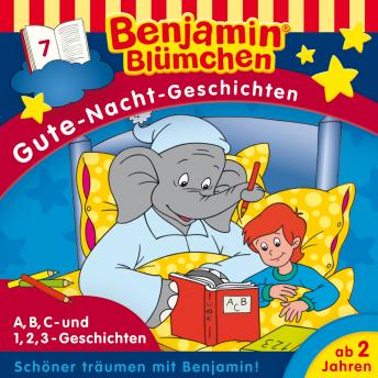 [German] - Benjamin Blümchen, Gute-Nacht-Geschichten, Folge 7: A,B,C- und 1,2,3-Geschichten (Ungekürzt)