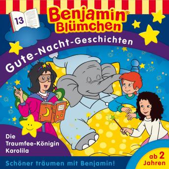 [German] - Benjamin Blümchen, Gute-Nacht-Geschichten, Folge 13: Die Traumfee-Königin Karolila