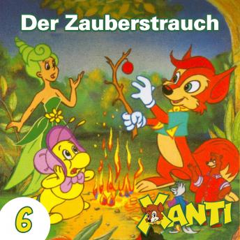 [German] - Xanti, Folge 6: Der Zauberstrauch