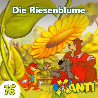 [German] - Xanti, Folge 16: Die Riesenblume