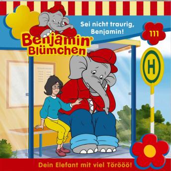 [German] - Benjamin Blümchen, Folge 111: Sei nicht traurig, Benjamin!