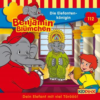 [German] - Benjamin Blümchen, Folge 112: Die Elefantenkönigin
