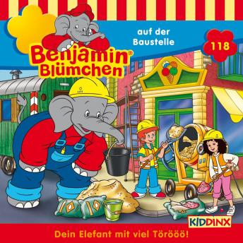 [German] - Benjamin Blümchen, Folge 118: Benjamin auf der Baustelle