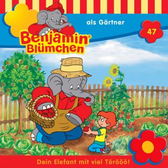 [German] - Benjamin Blümchen, Folge 47: Benjamin als Gärtner