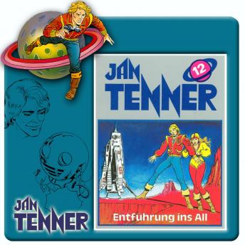 [German] - Jan Tenner, Folge 12: Entführung ins All