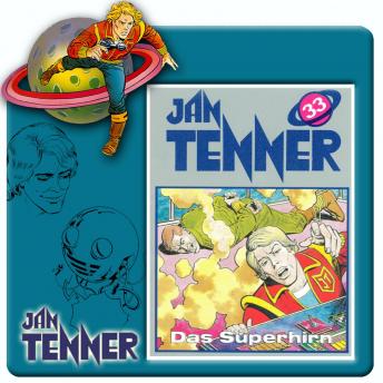 [German] - Jan Tenner, Folge 33: Das Superhirn