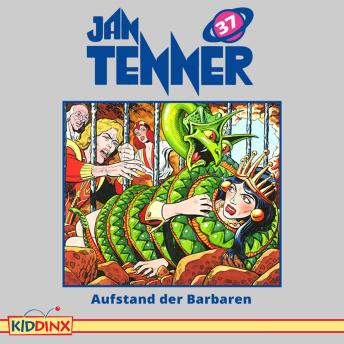 [German] - Jan Tenner, Folge 37: Aufstand der Barbaren