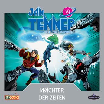 [German] - Jan Tenner, Der neue Superheld, Folge 10: Wächter der Zeiten