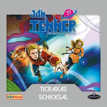 [German] - Jan Tenner, Der neue Superheld, Folge 39: Ticraxas Schicksal
