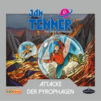 [German] - Jan Tenner, Der neue Superheld, Folge 41: Attacke der Pyrophagen (German Edition)