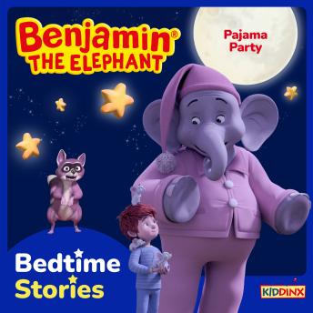 Benjamin the Elephant, Bedtime Stories for Kids, Pajama Party
