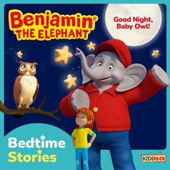 Benjamin the Elephant, Bedtime Stories for Kids, Good Night, Baby Owl!