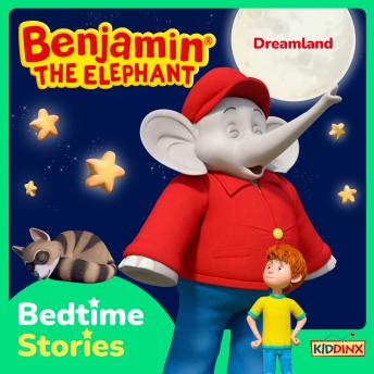 Benjamin the Elephant, Bedtime Stories for Kids, Dreamland