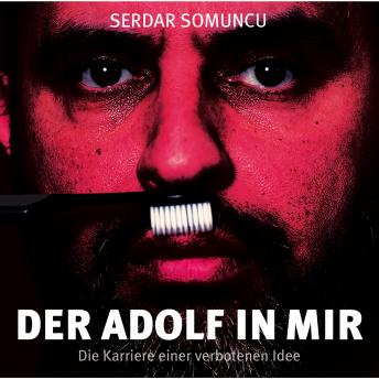 [German] - Der Adolf in mir - Die Karriere einer verbotenen Idee
