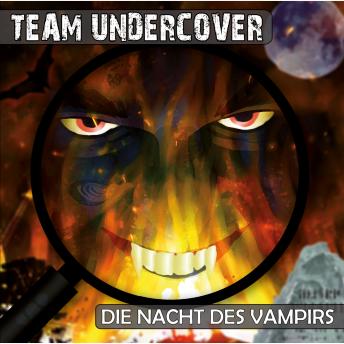 [German] - Team Undercover, Folge 4: Die Nacht des Vampirs
