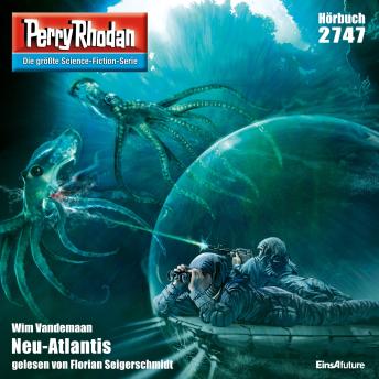 [German] - Perry Rhodan 2747: Neu-Atlantis: Perry Rhodan-Zyklus 'Das Atopische Tribunal'