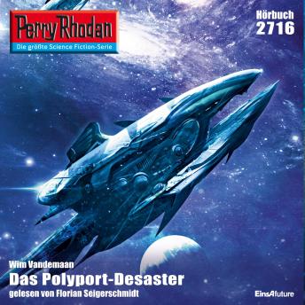 [German] - Perry Rhodan 2716: Das Polyport-Desaster: Perry Rhodan-Zyklus 'Das Atopische Tribunal'