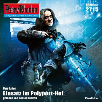 [German] - Perry Rhodan 2715: Einsatz im Polyport-Hof: Perry Rhodan-Zyklus 'Das Atopische Tribunal'