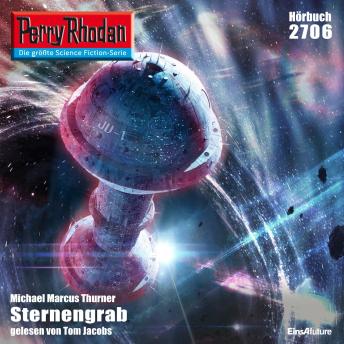 [German] - Perry Rhodan 2706: Sternengrab: Perry Rhodan-Zyklus 'Das Atopische Tribunal'