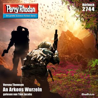[German] - Perry Rhodan 2744: An Arkons Wurzeln: Perry Rhodan-Zyklus 'Das Atopische Tribunal'