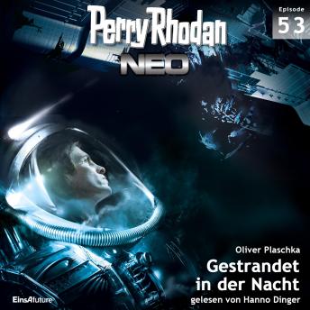 [German] - Perry Rhodan Neo 53: Gestrandet in der Nacht: Die Zukunft beginnt von vorn
