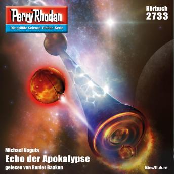 [German] - Perry Rhodan 2733: Echo der Apokalypse: Perry Rhodan-Zyklus 'Das Atopische Tribunal'