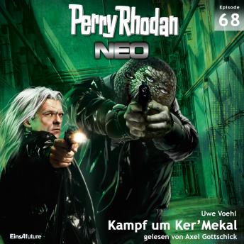 [German] - Perry Rhodan Neo 68: Kampf um Ker'Mekal: Die Zukunft beginnt von vorn