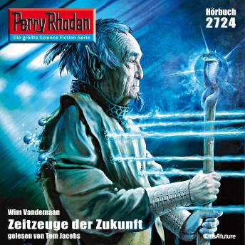 [German] - Perry Rhodan 2724: Zeitzeuge der Zukunft: Perry Rhodan-Zyklus 'Das Atopische Tribunal'