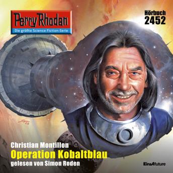 [German] - Perry Rhodan 2452: Operation Kobaltblau: Perry Rhodan-Zyklus 'Negasphäre'