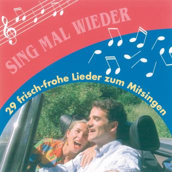 [German] - Sing mal wieder: 29 frisch-frohe Lieder zum Mitsingen