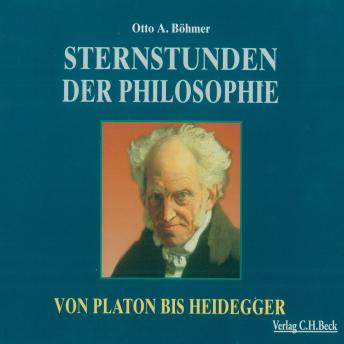 [German] - Sternstunden der Philosophie: Von Platon bis Heidegger