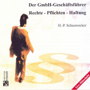 [German] - Der GmbH-Geschäftsführer: Rechte - Pflichten - Haftung (By Hans-Peter Schauwecker)