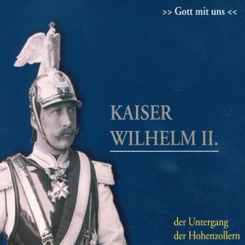 [German] - Kaiser Wilhelm II.: Der Untergang der Hohenzollern