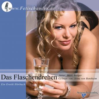 [German] - Das Flaschendrehen: Ein Erotik-Hörbuch