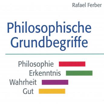 [German] - Philosophische Grundbegriffe: Philosophie - Erkenntnis - Wahrheit - Gut