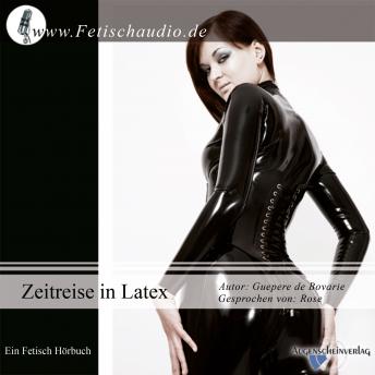 [German] - Zeitreise in Latex: Eine Latex Fetisch Story