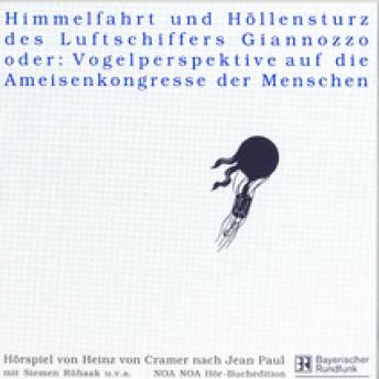 [German] - Höllensturz und Himmelfahrt des Luftschiffers Giannozzo: oder: Vogelperspektive auf die Ameisenkongresse der Menschen