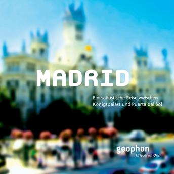 [German] - Madrid: Eine akustische Reise zwischen Königspalast und Puerta del Sol