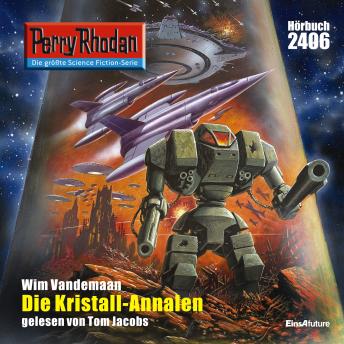 [German] - Perry Rhodan 2406: Die Kristall-Annalen: Perry Rhodan-Zyklus 'Negasphäre'