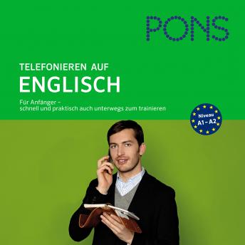 [German] - PONS mobil Sprachtraining Basics: Telefonieren auf Englisch: Für Anfänger - das praktische Sprachtraining für unterwegs